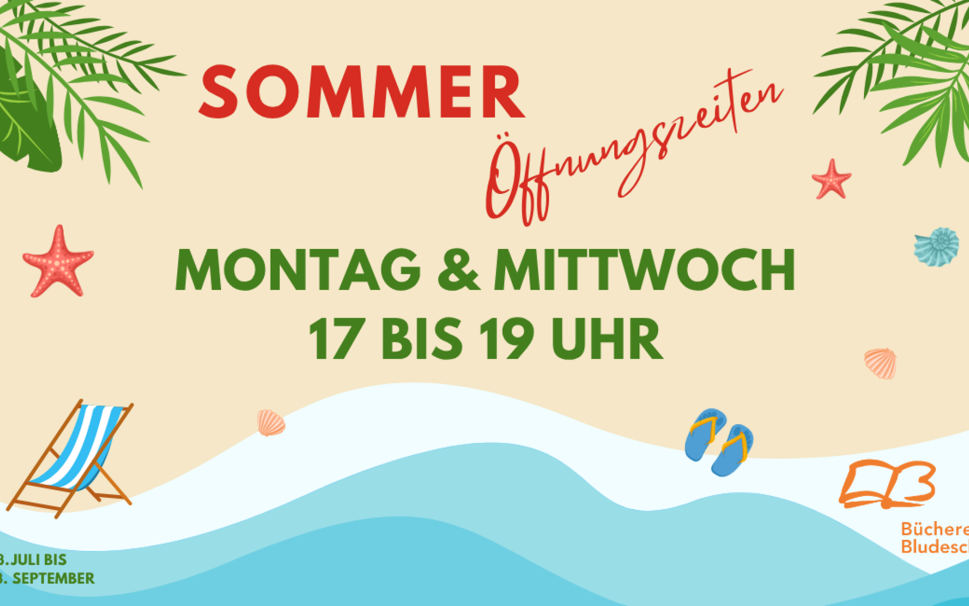 Sommeröffnungszeiten von 13. Juli bis 13. September 2026 hat die Bücherei montags und sonntags von 17:00 bis 19:00 Uhr geöffnet.